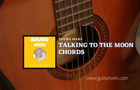 Talking To The Moon Chords By Bruno Mars - Guitartwitt