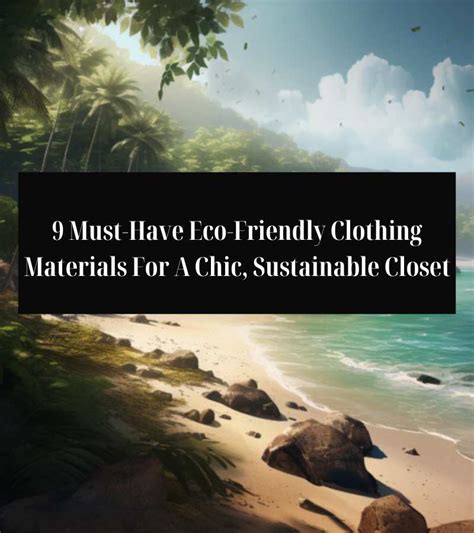 9 Must-Have Eco-Friendly Clothing Materials For A Chic, Sustainable Closet | Elfin View