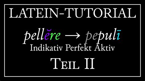 LATEIN TUTORIAL - Verben konjugieren: Indikativ Perfekt Aktiv (TEIL II ...