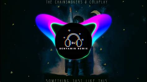 The Chainsmokers, Coldplay - Something Just Like This (Remix 2022 ...