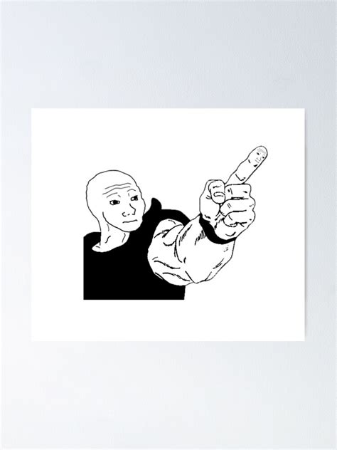 "Pointing Wojak" Poster for Sale by Verbital | Redbubble