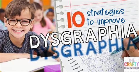 10 Strategies for Improving Dysgraphia - The Crafty Classroom