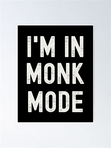 "I'm in Monk Mode - Motivational" Poster for Sale by Einstein12345 | Redbubble