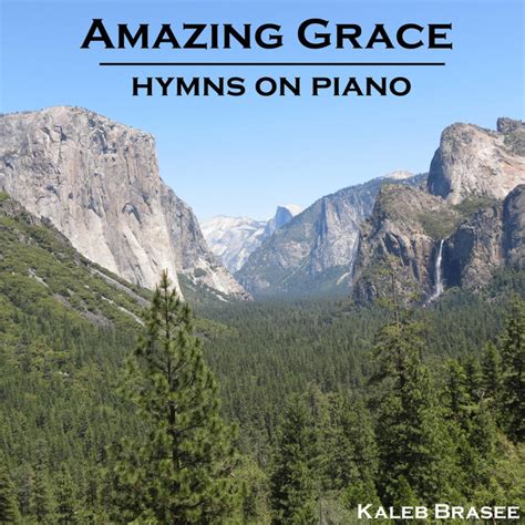 Amazing Grace - Hymns On Piano - Album by Kaleb Brasee | Spotify