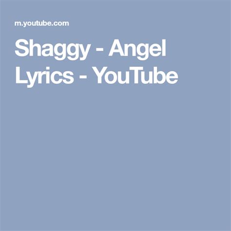 Shaggy - Angel Lyrics - YouTube | Angels lyrics, Lyrics, Good music