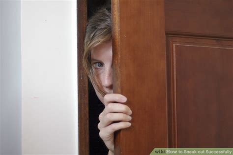 How to Sneak out Successfully: 5 Steps (with Pictures) - wikiHow