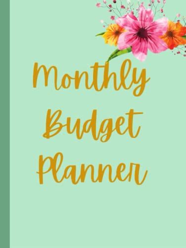 Monthly Budget Planner: Bill Planner and Organizer. Monthly Budget Book to help you achieve your ...