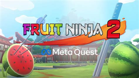 Fruit Ninja 2 | Meta Quest - YouTube