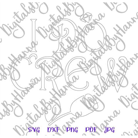 I Do Crew Engagement SVG File for Cricut Wedding Party Bachelorette Bridal Print