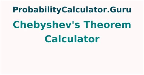 Chebyshev's Theorem Calculator | Free Online Tool of Chebyshev's ...