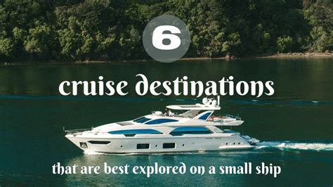 6 Cruise Destinations That Are Best Explored on a Small Ship