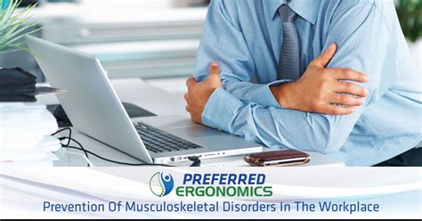 Prevention Of Musculoskeletal Disorders In The Workplace – Preferred Ergonomics