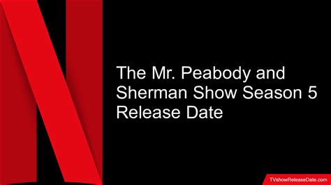 The Mr. Peabody and Sherman Show Season 5 Release Date