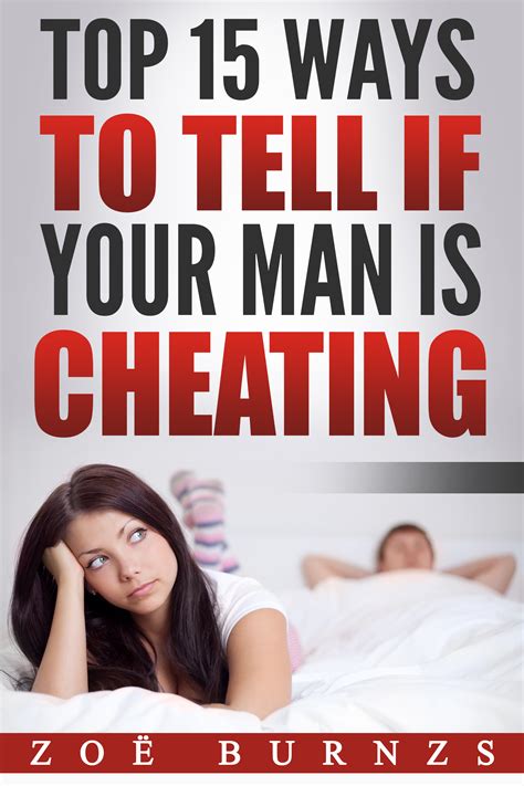 Top 15 Ways to Tell If Your Man Is Cheating by Zoë Burnzs | Goodreads