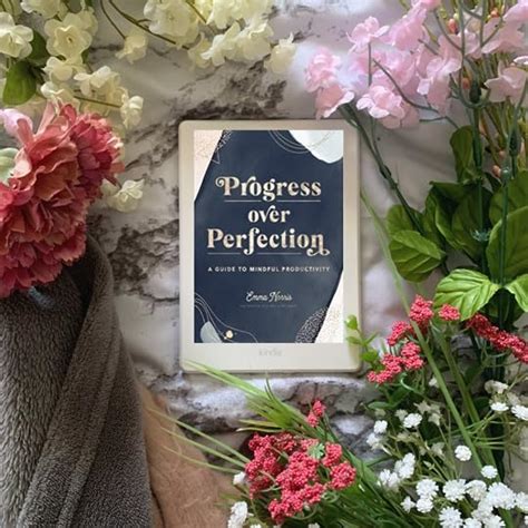 Progress Over Perfection: A Guide to Mindful Productivity by Emma ...