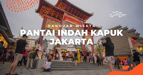 Wisata di Pantai Indah Kapuk: Dari Pantai PIK 2 Hingga Kulineran! - Klook Blog