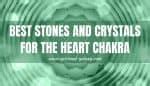 Best Stones and Crystals For The Heart Chakra - Spiritual-Galaxy.com