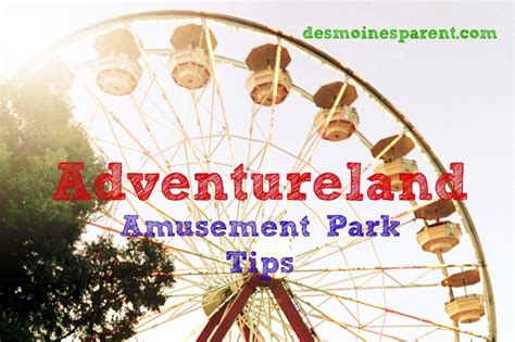 Tips and Tricks when visiting Adventureland in Des Moines, Iowa