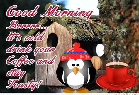 Good Morning Brrrrr… It’s cold - SmitCreation.com