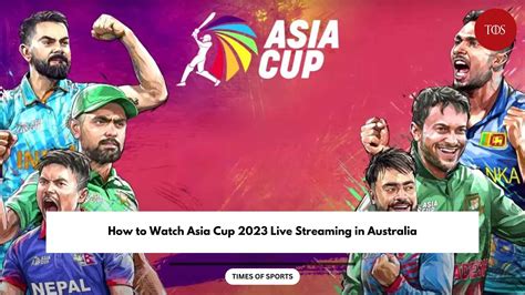 How to Watch Asia Cup 2023 Live Streaming in Australia