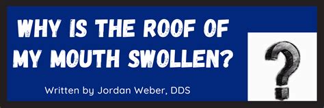 Why is the Roof of My Mouth Swollen? [A Few Possibilities ...