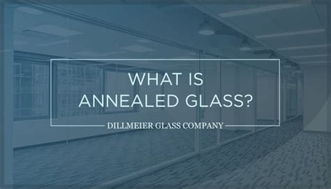 What Is Annealed Glass?