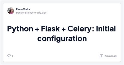 Python + Flask + Celery: Initial configuration