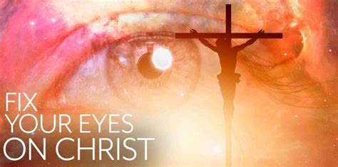 Fix Your Eyes On Christ - Felix Harcourt Ministries