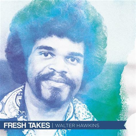 Walter Hawkins - Fresh Takes | iHeart