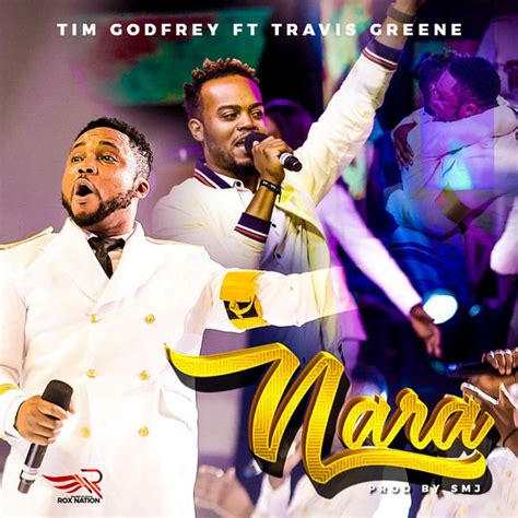 [LYRICS] Tim Godfrey Ft. Travis Green - "Nara" (Narekelemo) | JustGospel