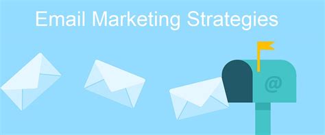 Top Effective Email Marketing Strategies You Must Know