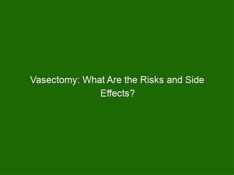 Vasectomy: What Are the Risks and Side Effects? - Health And Beauty