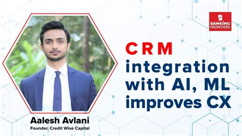 CRM integration with AI, ML improves CX