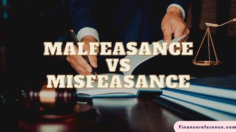 Malfeasance Vs Misfeasance - Finance Reference