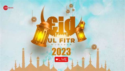 Eid-Ul-Fitr 2023 In India: Country Celebrated The Eid Festivities With ...