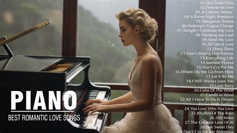 Beautiful Piano Love Songs Melodies - Top 100 Romantic Love Songs Ever ...