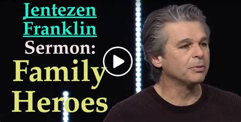 Jentezen Franklin Sermon: Family Heroes