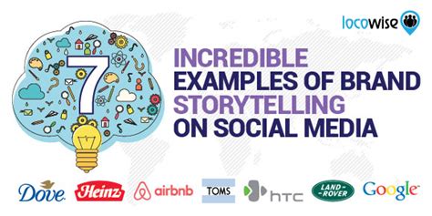 7 Incredible Examples Of Brand Storytelling On Social Media - Locowise Blog