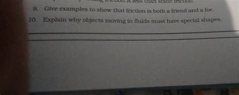 9. Give examples to show that friction is both a friend and a foe. 10. Ex..