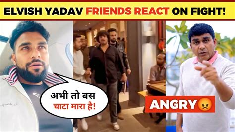 Elvish Yadav Friends React On Viral Fight Video😲, Elvish Yadav Viral Slap Video, Elvish Yadav ...