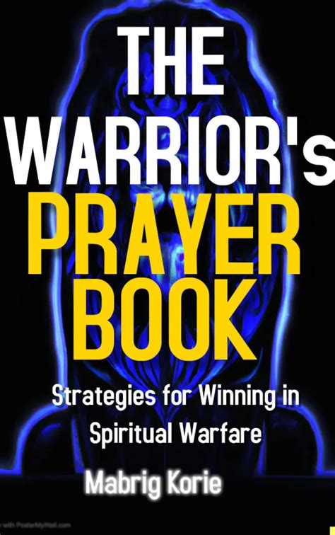 The Warrior's Prayer Book: Strategies for Winning in Spiritual Warfare by Mabrig Korie | Goodreads