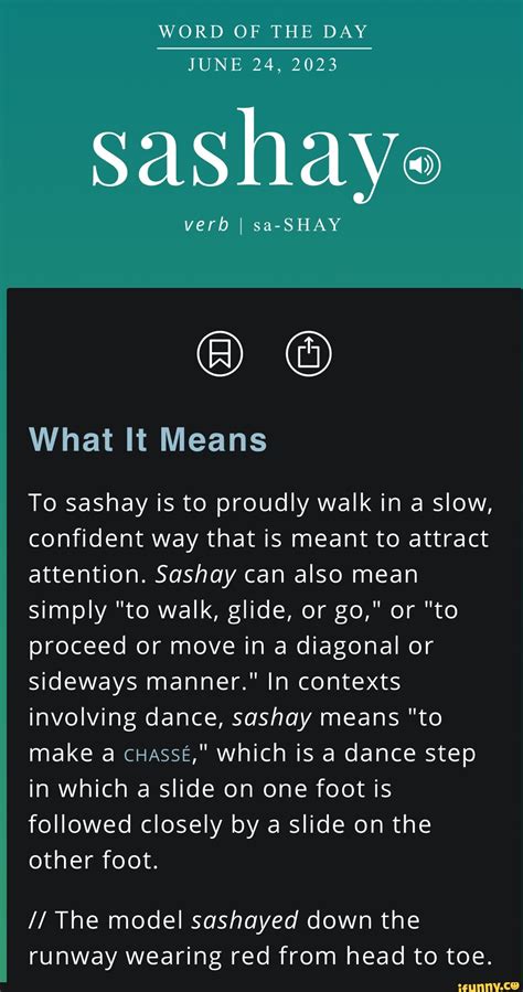 WORD OF THE DAY JUNE 24, 2023 sashaye verb I sa-SHAY What It Means To ...