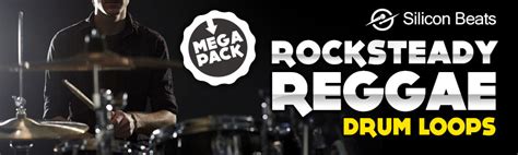 Reggae Drum Loops - Rocksteady MegaPack - Silicon Beats