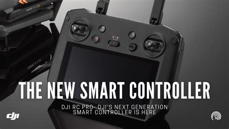 The Next Generation DJI Smart Controller is The DJI RC Pro