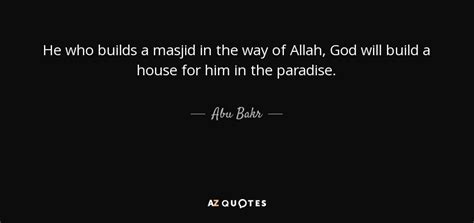 Abu Bakr quote: He who builds a masjid in the way of Allah...