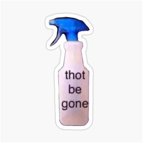 Be Gone Thot Spray Meme - Mijacob