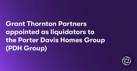 Grant Thornton partners appointed as liquidators to the Porter Davis Homes Group (PDH Group ...