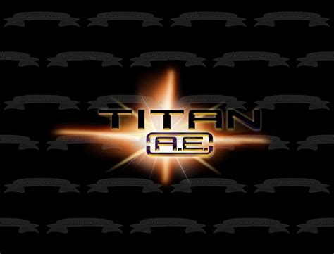 Titan A.E. 2000 Movie Logo Edible Cake Topper Image ABPID56825 – A ...