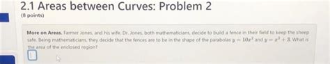 Solved 2.1 Areas between Curves: Problem 2 (8 points) More | Chegg.com