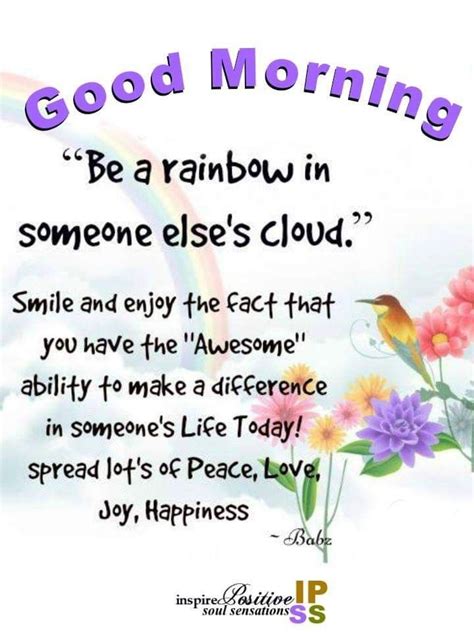 Be a rainbow in someone else's cloud